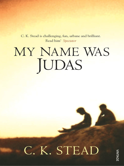 Title details for My Name Was Judas by C. K. Stead - Available
